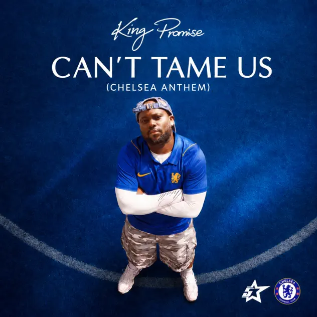 King Promise – Can’t Tame Us (Chelsea Anthem)
