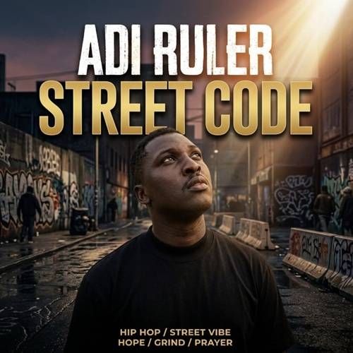 Adi Ruler – Street Code (Hosted by DJ Silas)