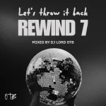 DJ Lord OTB – Rewind 7 (Mixtape)