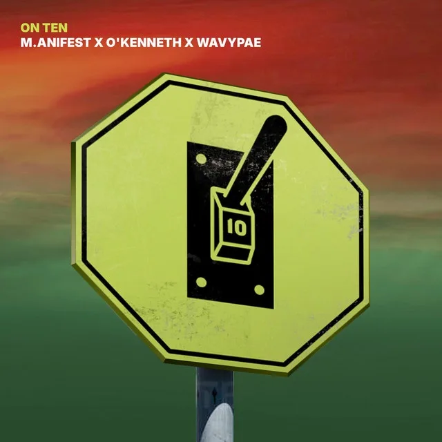 M.anifest – ON TEN ft. O’Kenneth & Wavypae