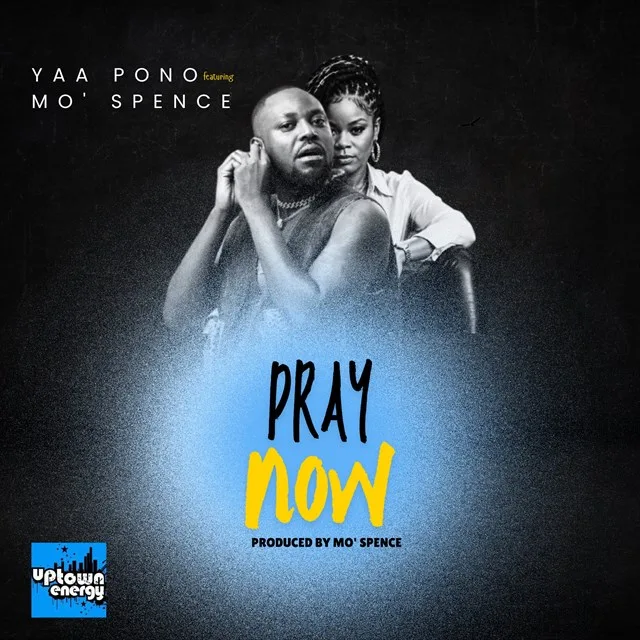 Yaa Pono – Pray Now ft. MO’ Spence