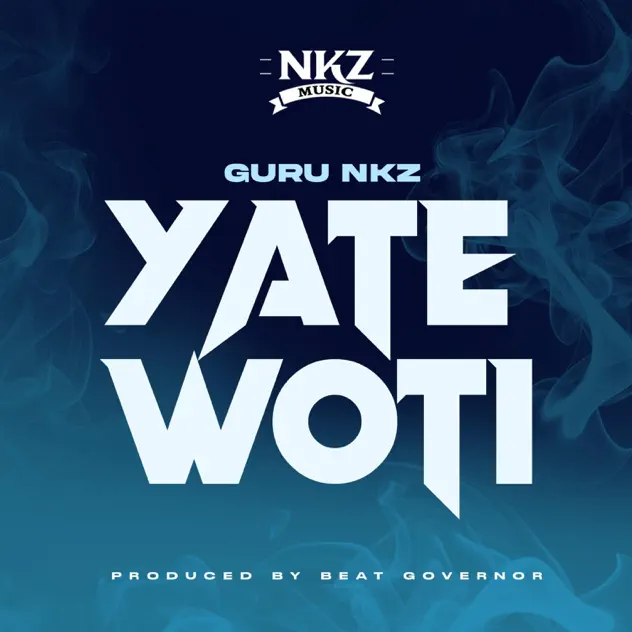 Guru Nkz – Yate Woti